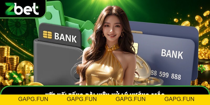 Rút Tiền ZBET - Quy Trình Xác Thực Hệ Thống Giao Dịch - GAPG.FUN Rút Tiền ZBET - Quy Trình Xác Thực Hệ Thống Giao Dịch - GAPG.FUN