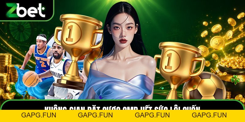 Thể Thao ZBET - Sảnh Cá Cược Trực Tuyến Hàng Đầu Châu Á - GAPG.FUN