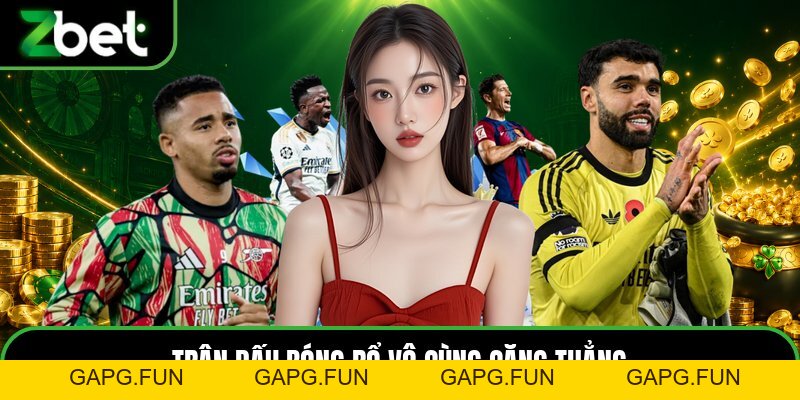 Thể Thao ZBET - Sảnh Cá Cược Trực Tuyến Hàng Đầu Châu Á - GAPG.FUN